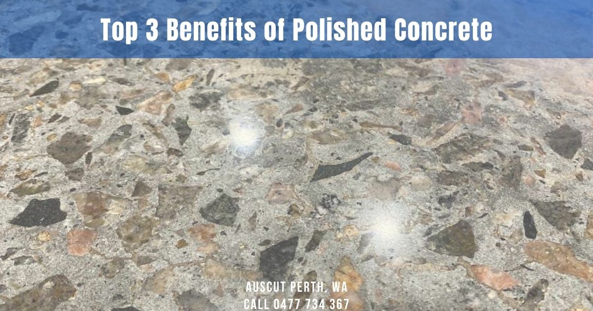 Top 3 Benefits of Polished Concrete