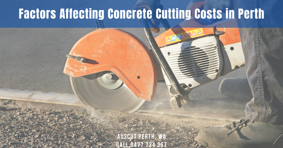 Factors Affecting Concrete Cutting Costs in Perth